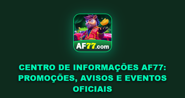 Centro de Informações AF77: Promoções, Avisos e Eventos Oficiais
