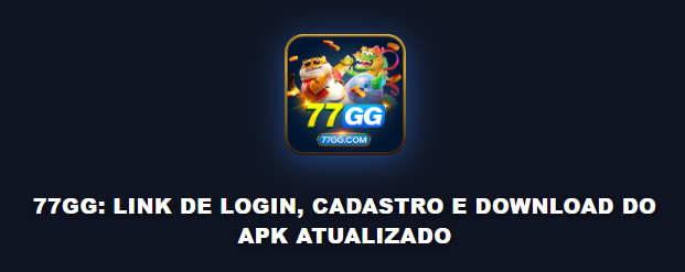 77GG: Link de Login, Cadastro e Download do APK Atualizado